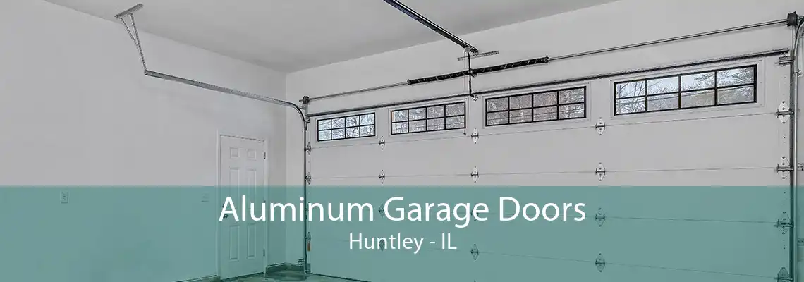 Aluminum Garage Doors Huntley - IL