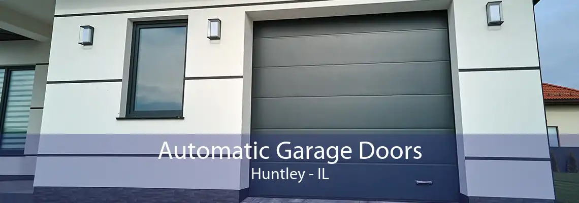 Automatic Garage Doors Huntley - IL