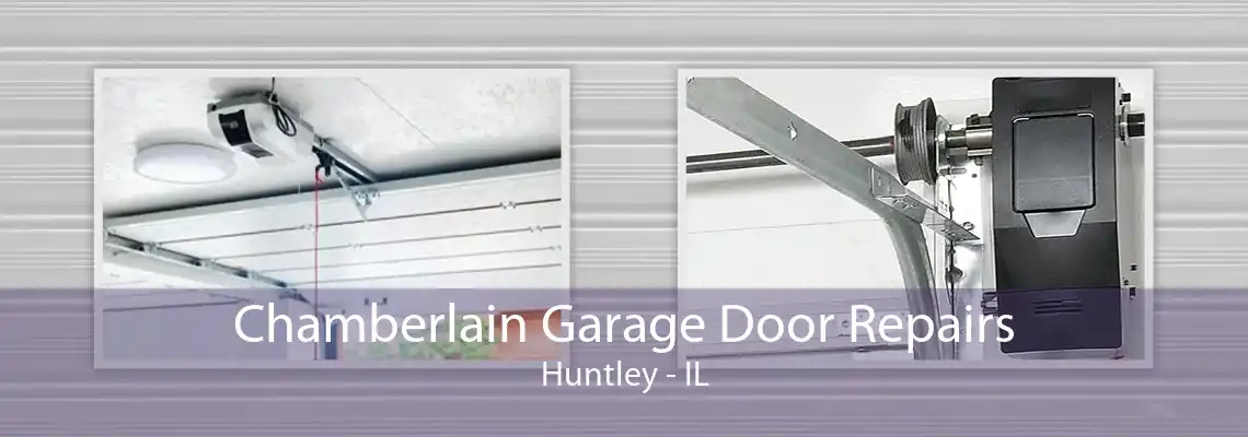 Chamberlain Garage Door Repairs Huntley - IL