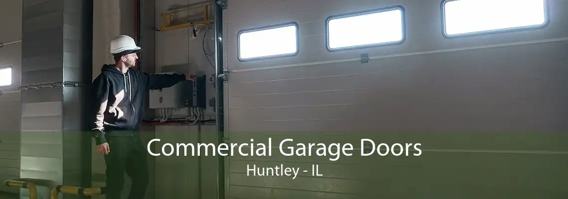 Commercial Garage Doors Huntley - IL