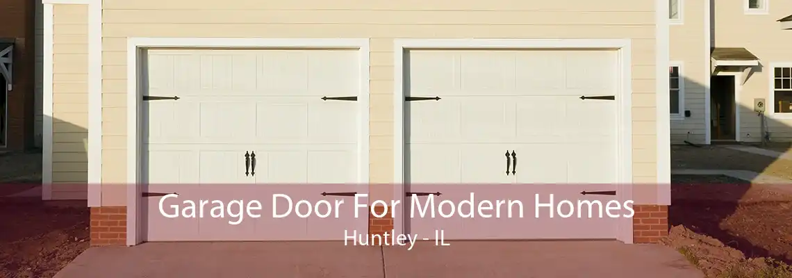 Garage Door For Modern Homes Huntley - IL