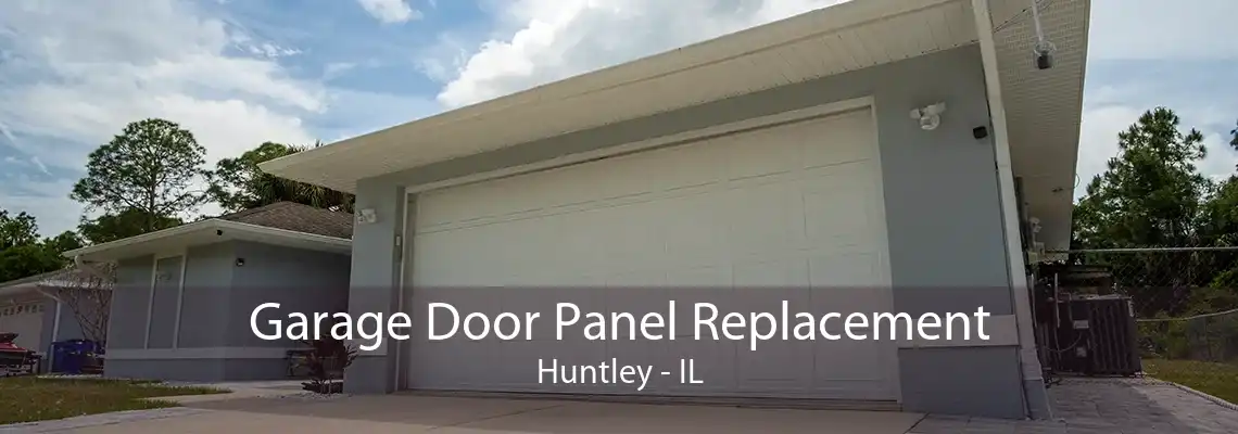 Garage Door Panel Replacement Huntley - IL