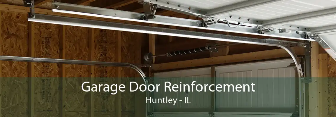 Garage Door Reinforcement Huntley - IL