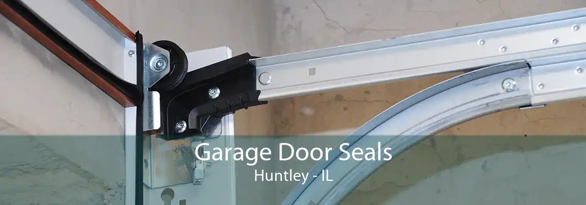 Garage Door Seals Huntley - IL