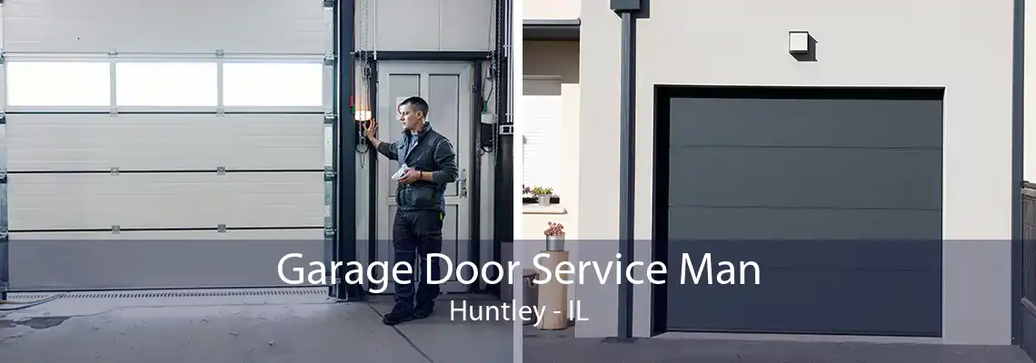 Garage Door Service Man Huntley - IL