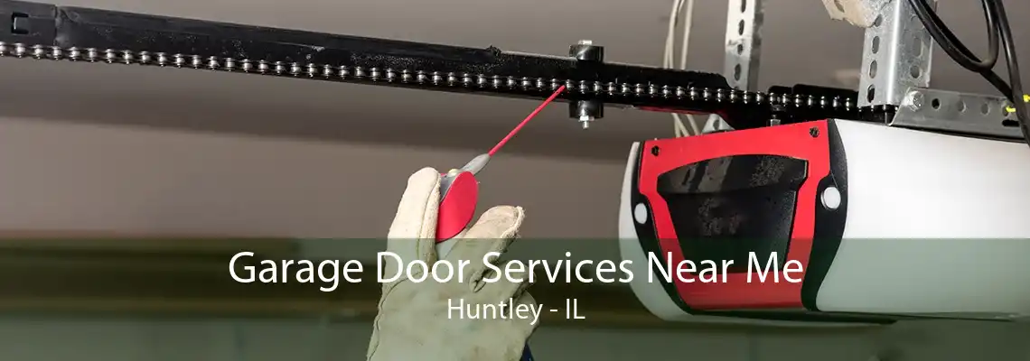 Garage Door Services Near Me Huntley - IL