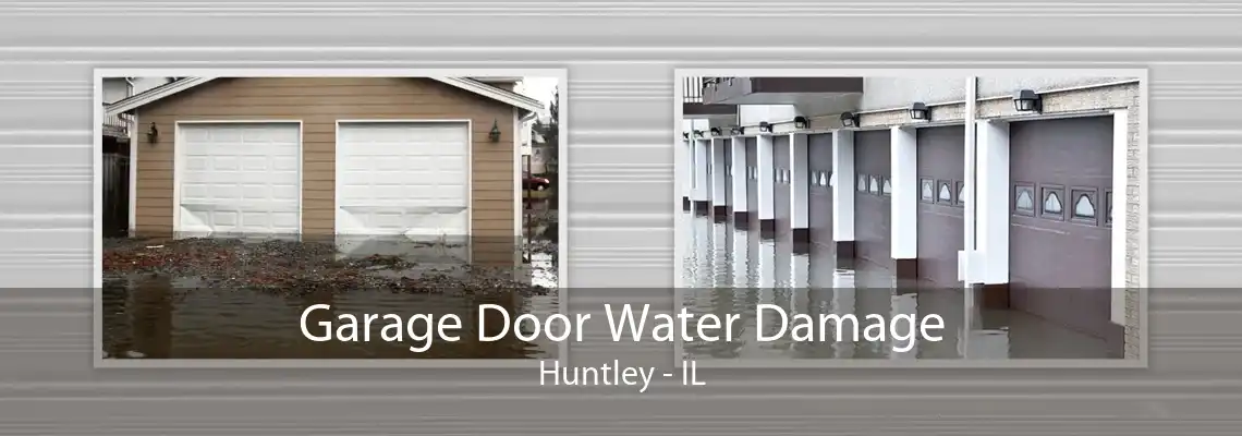 Garage Door Water Damage Huntley - IL