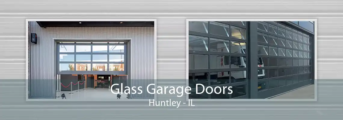 Glass Garage Doors Huntley - IL