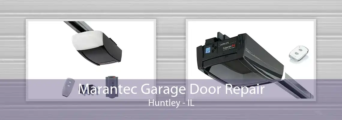 Marantec Garage Door Repair Huntley - IL