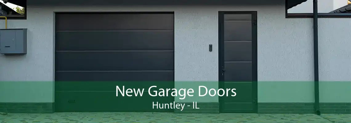 New Garage Doors Huntley - IL