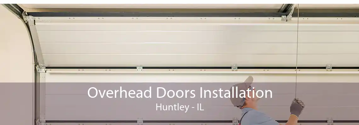 Overhead Doors Installation Huntley - IL