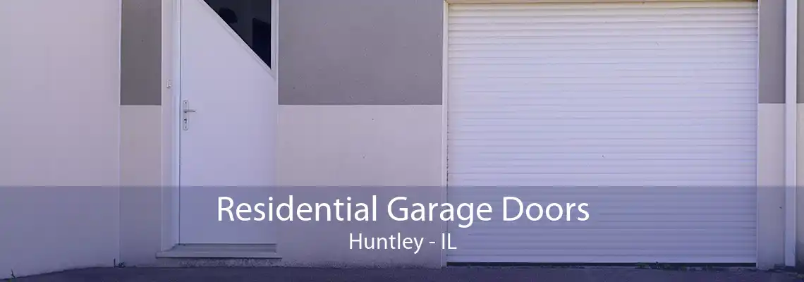 Residential Garage Doors Huntley - IL