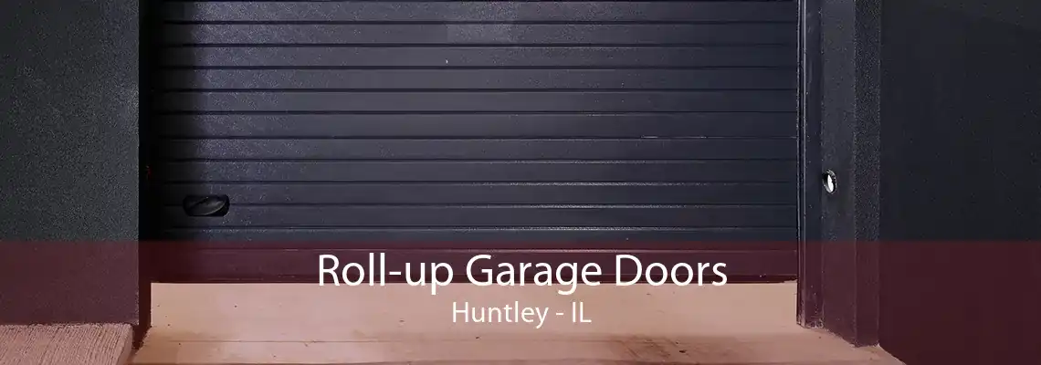 Roll-up Garage Doors Huntley - IL