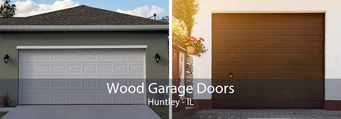 Wood Garage Doors Huntley - IL